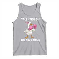 Tall Enough For Your Shins Tank Top Funny Goose Sarcastic Meme