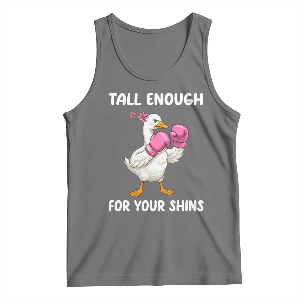 Tall Enough For Your Shins Tank Top Funny Goose Sarcastic Meme