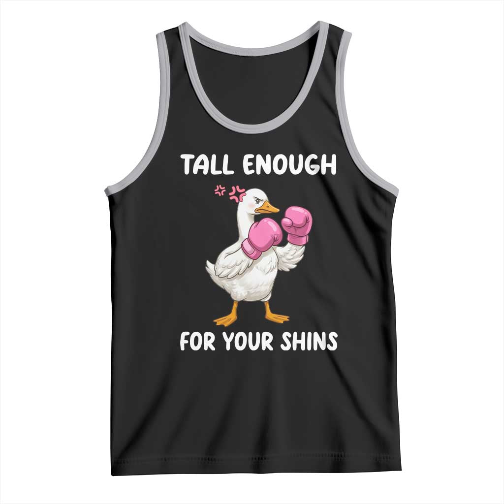 Tall Enough For Your Shins Tank Top Funny Goose Sarcastic Meme
