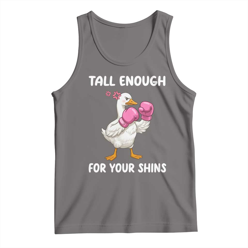 Tall Enough For Your Shins Tank Top Funny Goose Sarcastic Meme