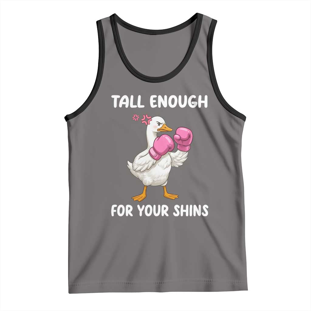 Tall Enough For Your Shins Tank Top Funny Goose Sarcastic Meme