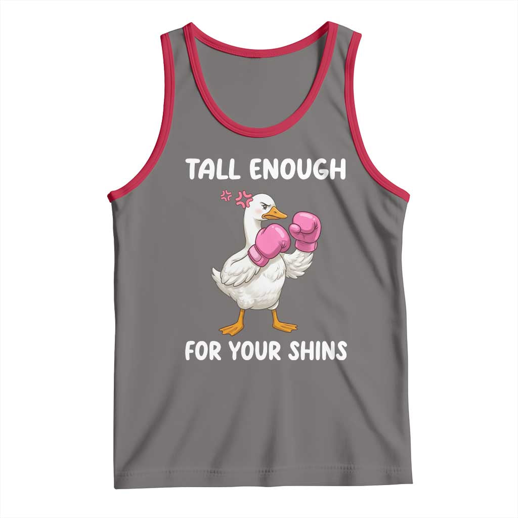 Tall Enough For Your Shins Tank Top Funny Goose Sarcastic Meme