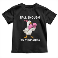 Tall Enough For Your Shins Toddler T Shirt Funny Goose Sarcastic Meme