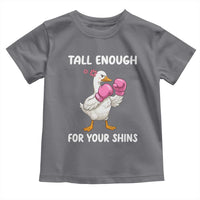 Tall Enough For Your Shins Toddler T Shirt Funny Goose Sarcastic Meme