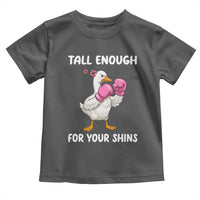 Tall Enough For Your Shins Toddler T Shirt Funny Goose Sarcastic Meme