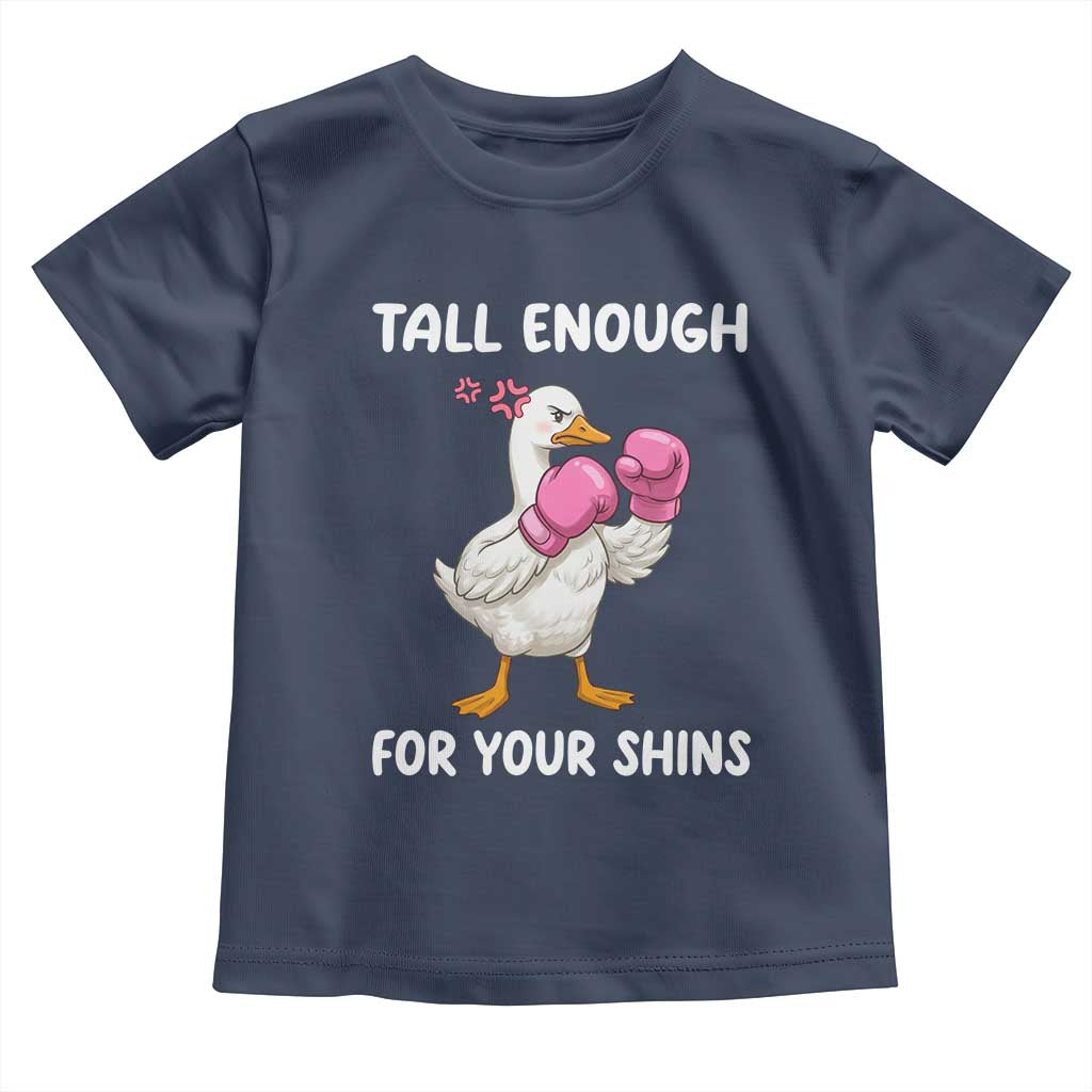 Tall Enough For Your Shins Toddler T Shirt Funny Goose Sarcastic Meme