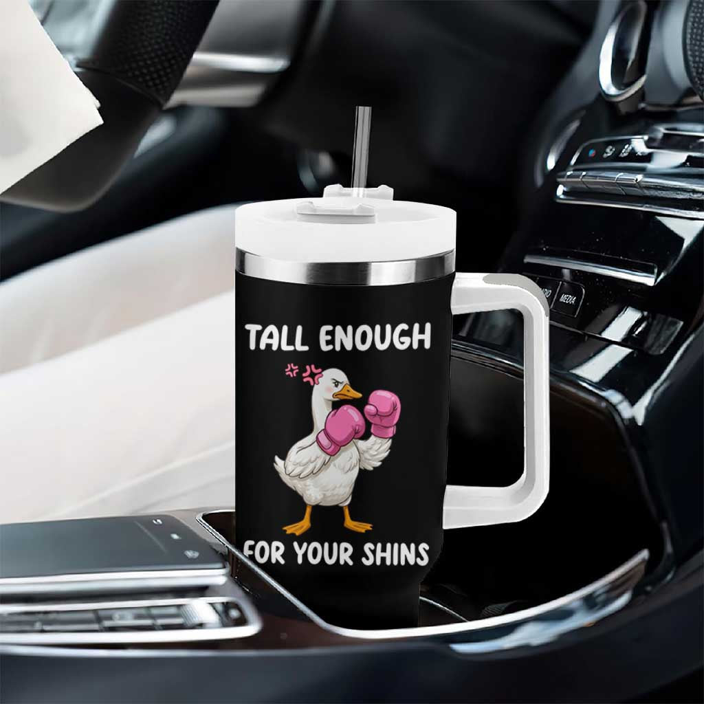 Tall Enough For Your Shins Tumbler With Handle Funny Goose Sarcastic Meme