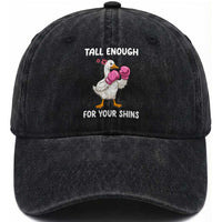 Tall Enough For Your Shins Washed Cotton Baseball Cap Funny Goose Sarcastic Meme