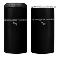 Tall Enough For Your Shins 4 in 1 Can Cooler Tumbler Funny Sarcastic Quote