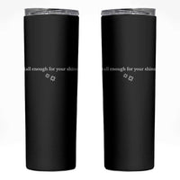 Tall Enough For Your Shins Skinny Tumbler Funny Sarcastic Quote