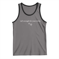 Tall Enough For Your Shins Tank Top Funny Sarcastic Quote