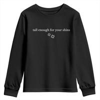 Tall Enough For Your Shins Youth Sweatshirt Funny Sarcastic Quote