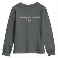 Tall Enough For Your Shins Youth Sweatshirt Funny Sarcastic Quote