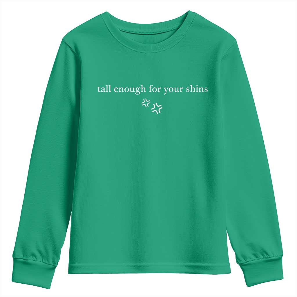 Tall Enough For Your Shins Youth Sweatshirt Funny Sarcastic Quote