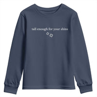 Tall Enough For Your Shins Youth Sweatshirt Funny Sarcastic Quote