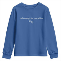 Tall Enough For Your Shins Youth Sweatshirt Funny Sarcastic Quote