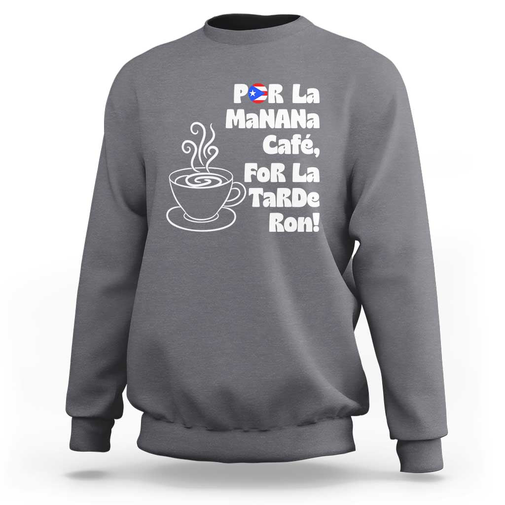 Por La Mañana Cafe Sweatshirt Puerto Rican Music Lover Coffee Fan
