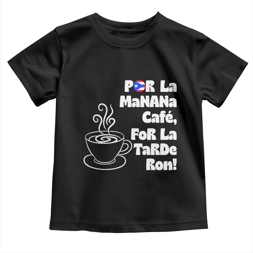Por La Mañana Cafe Toddler T Shirt Puerto Rican Music Lover Coffee Fan