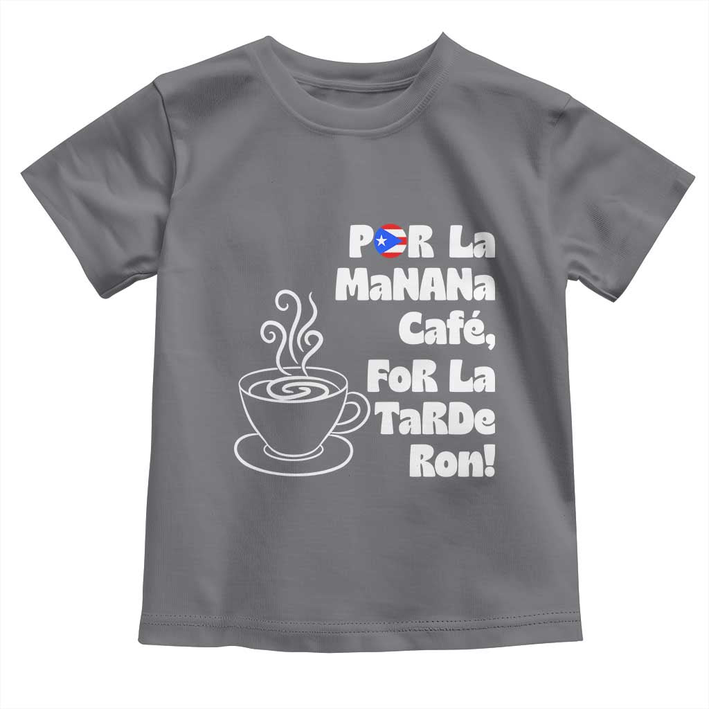 Por La Mañana Cafe Toddler T Shirt Puerto Rican Music Lover Coffee Fan