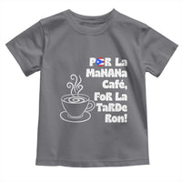 Por La Mañana Cafe Toddler T Shirt Puerto Rican Music Lover Coffee Fan