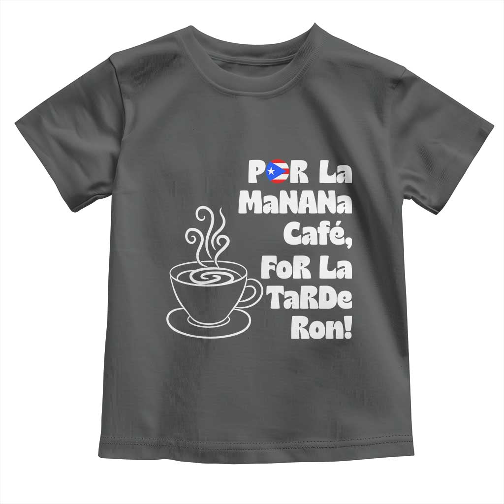 Por La Mañana Cafe Toddler T Shirt Puerto Rican Music Lover Coffee Fan
