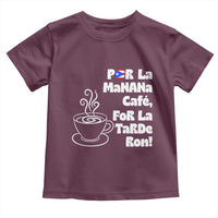 Por La Mañana Cafe Toddler T Shirt Puerto Rican Music Lover Coffee Fan
