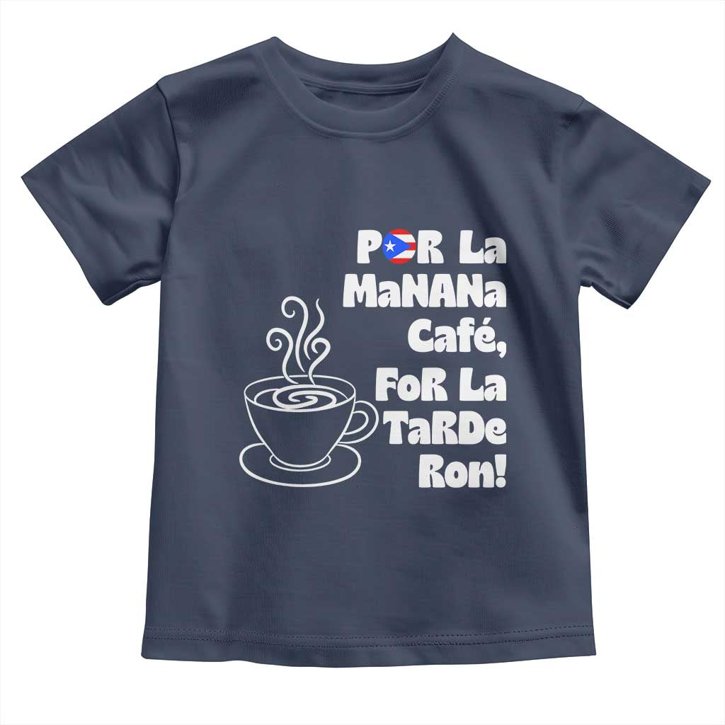 Por La Mañana Cafe Toddler T Shirt Puerto Rican Music Lover Coffee Fan