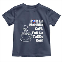 Por La Mañana Cafe Toddler T Shirt Puerto Rican Music Lover Coffee Fan