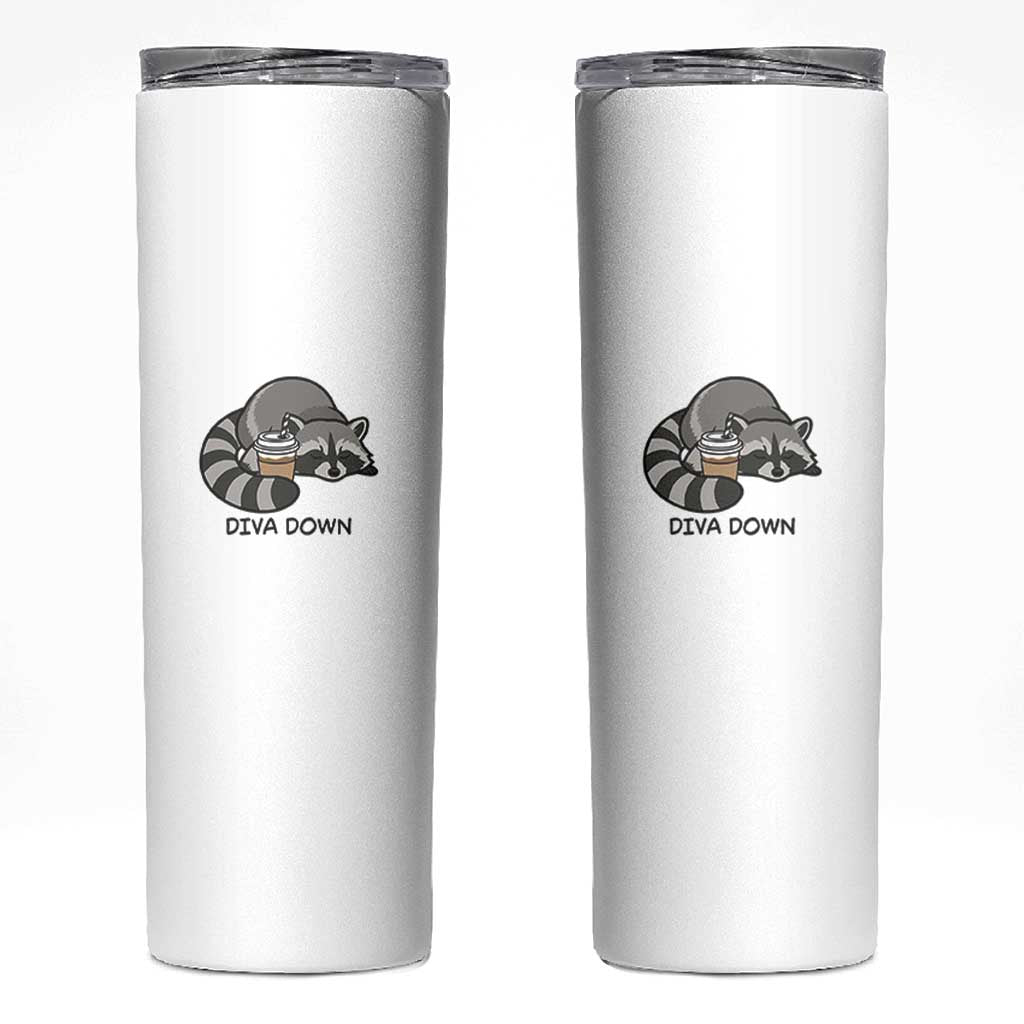 Diva Down Skinny Tumbler Funny Raccoon Relaxed