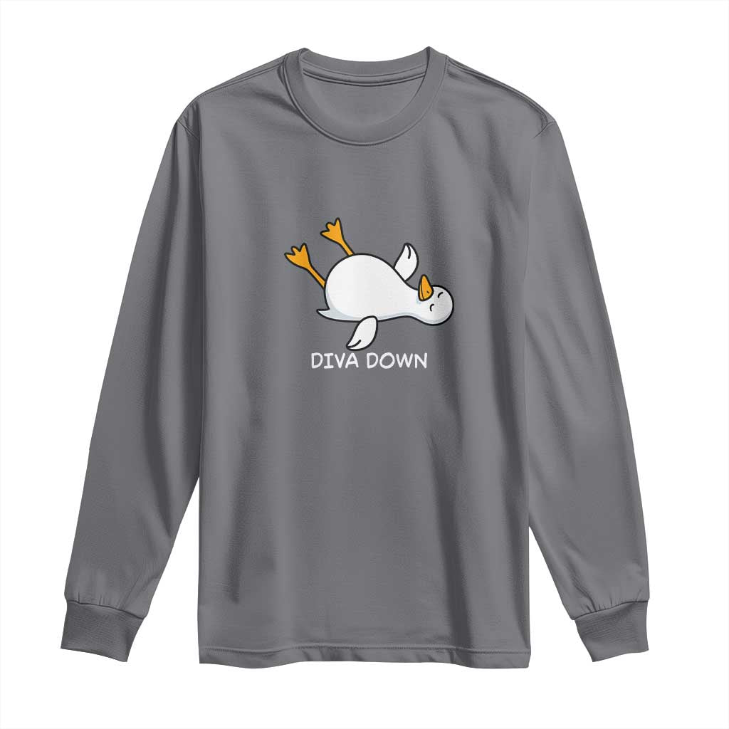 Diva Down Silly Goose Long Sleeve Shirt Funny Sarcastic Animal Meme