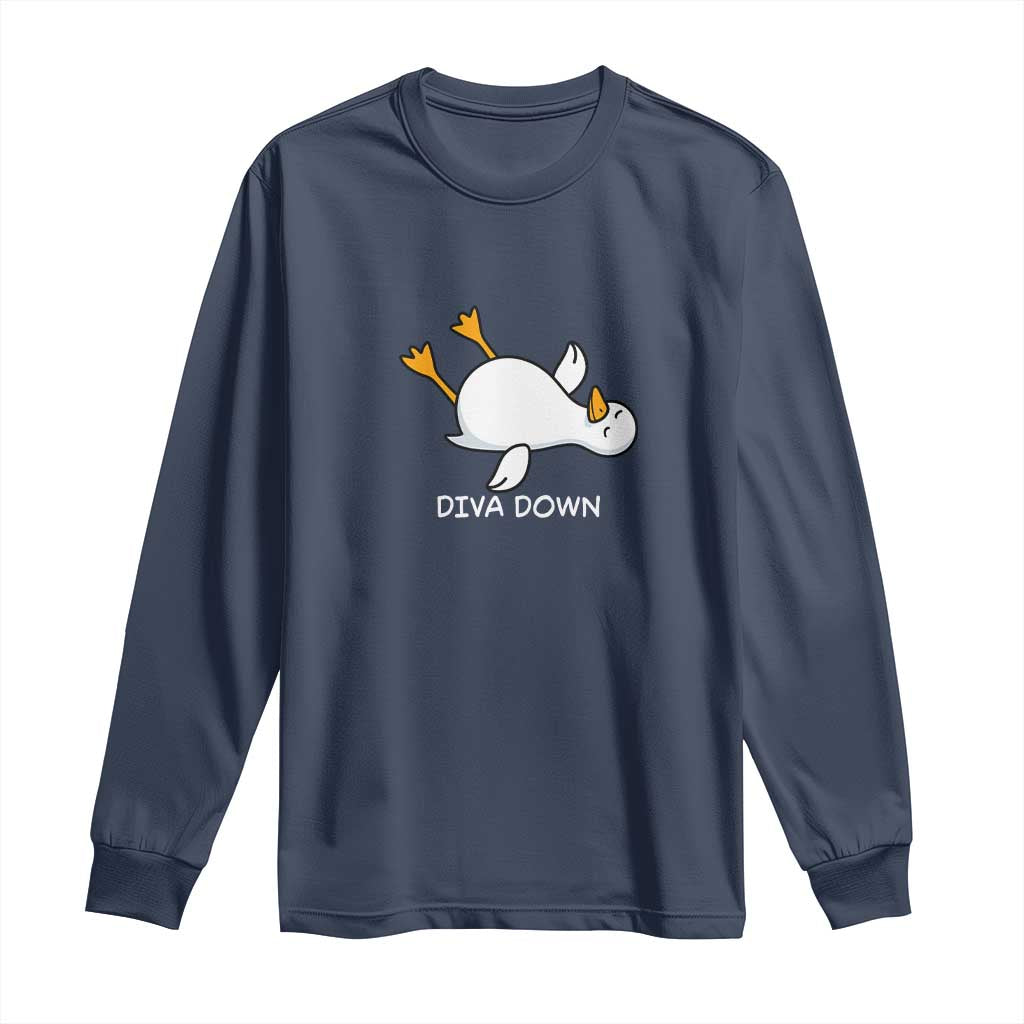 Diva Down Silly Goose Long Sleeve Shirt Funny Sarcastic Animal Meme