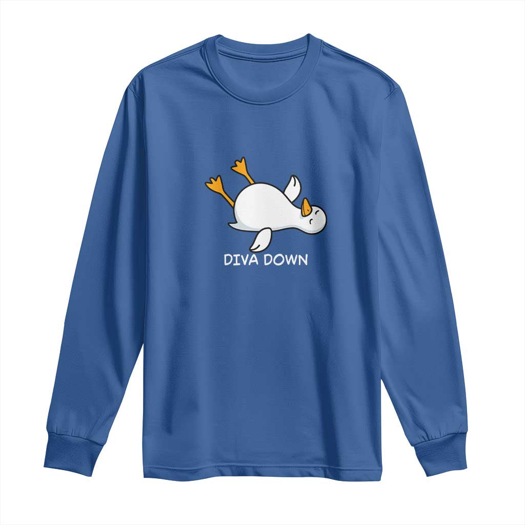 Diva Down Silly Goose Long Sleeve Shirt Funny Sarcastic Animal Meme