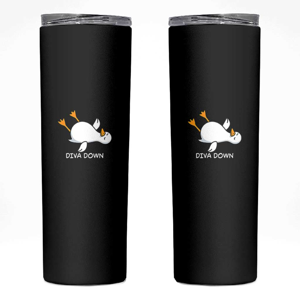 Diva Down Silly Goose Skinny Tumbler Funny Sarcastic Animal Meme