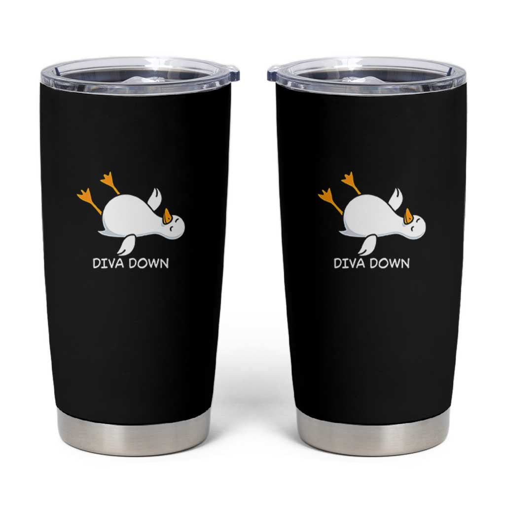Diva Down Silly Goose Tumbler Cup Funny Sarcastic Animal Meme