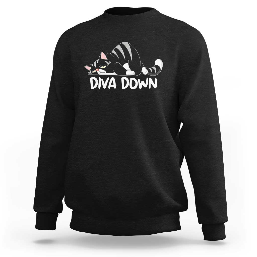 Diva Down Sweatshirt Funny Sarcastic Cat Meme
