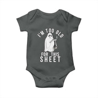 Funny Ghost Halloween Baby Onesie I Am Too Old For This Sheet - Wonder Print Shop