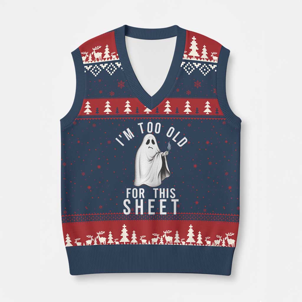 Funny Ghost Halloween V-Neck Knit Sweater Vest I Am Too Old For This Sheet - Wonder Print Shop