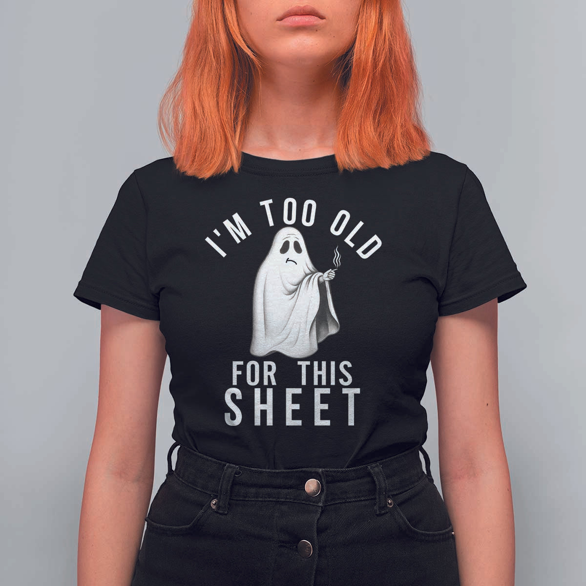 Funny Ghost Halloween T Shirt For Women I Am Too Old For This Sheet - Wonder Print Shop