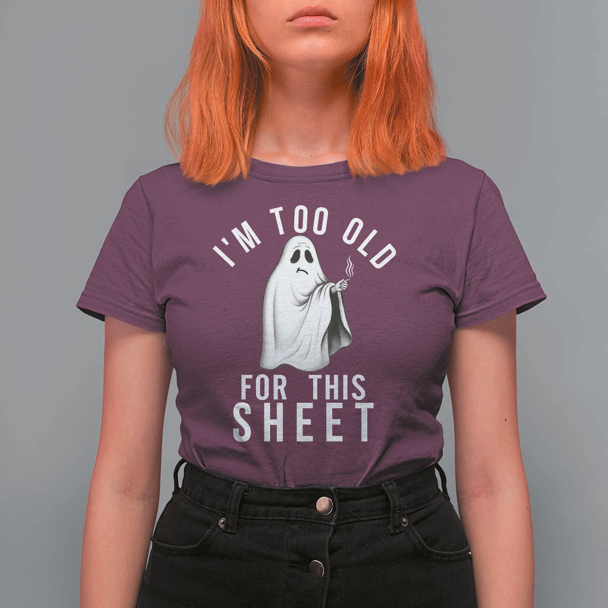 Funny Ghost Halloween T Shirt For Women I Am Too Old For This Sheet - Wonder Print Shop
