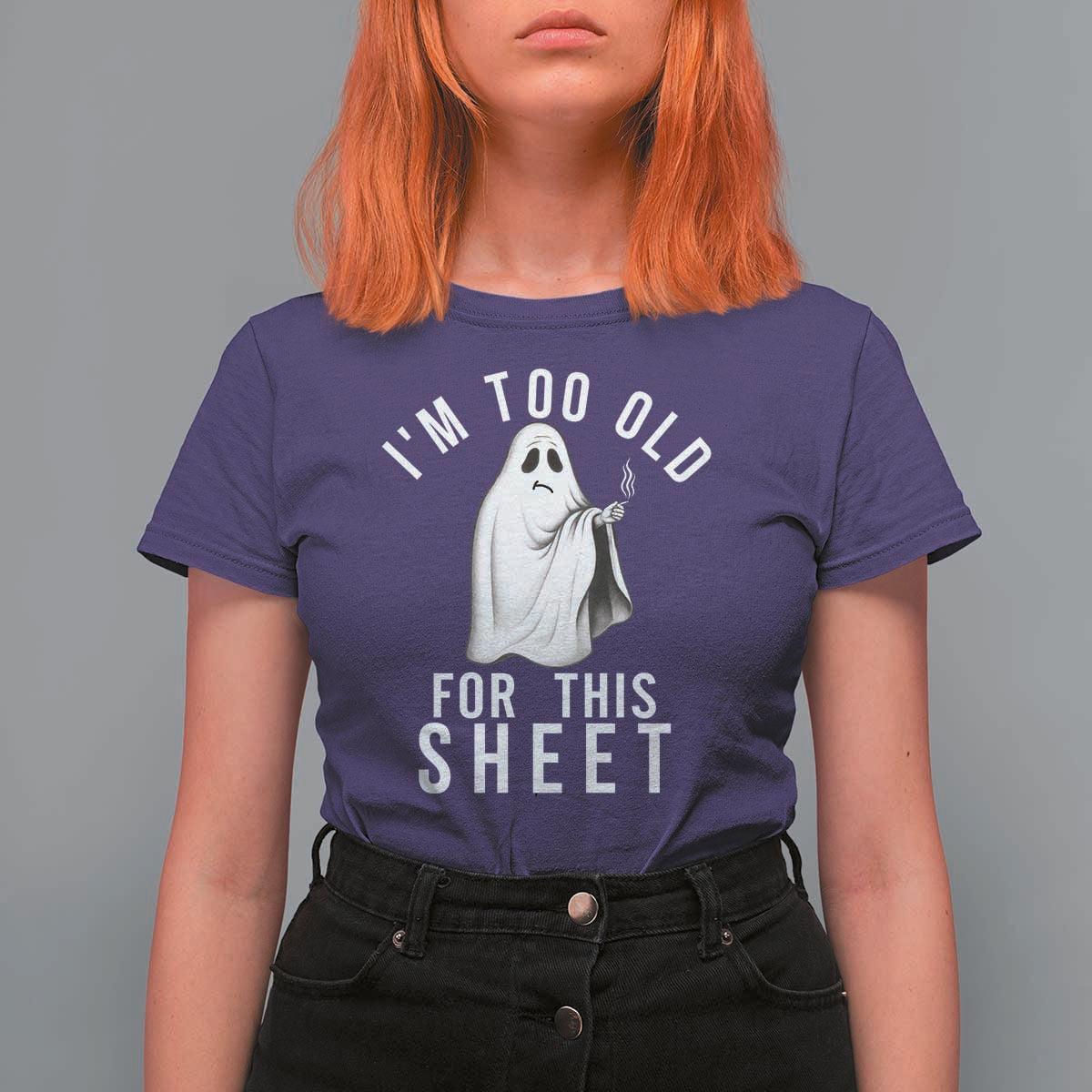 Funny Ghost Halloween T Shirt For Women I Am Too Old For This Sheet - Wonder Print Shop