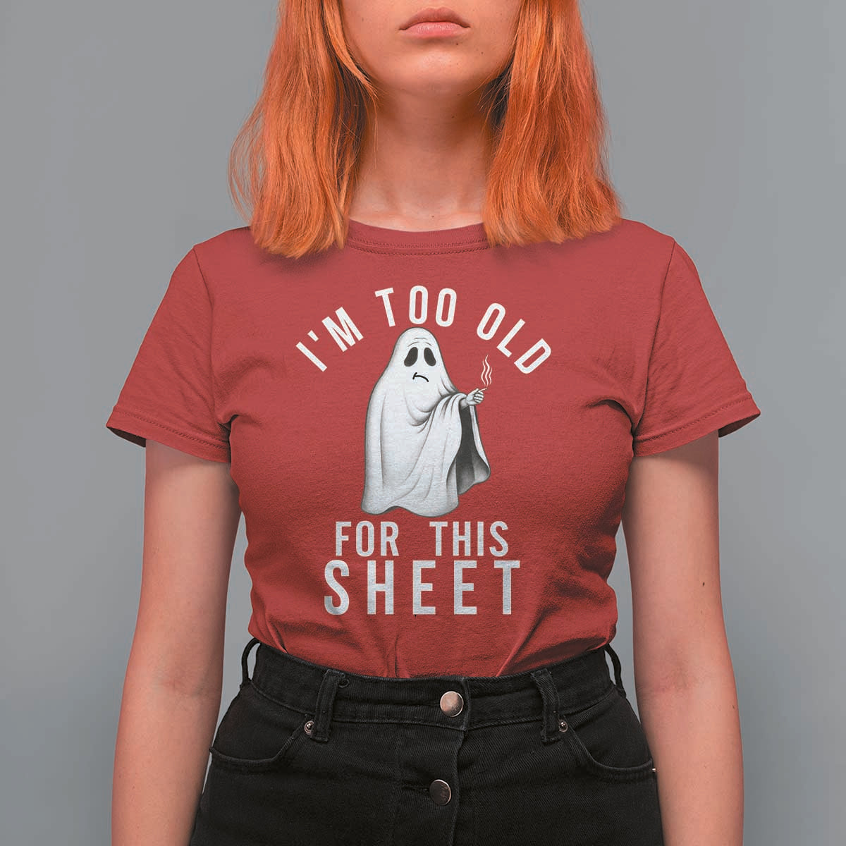 Funny Ghost Halloween T Shirt For Women I Am Too Old For This Sheet - Wonder Print Shop