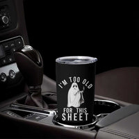 Funny Ghost Halloween Tumbler Cup I Am Too Old For This Sheet - Wonder Print Shop