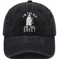 Funny Ghost Halloween Washed Cotton Baseball Cap I Am Too Old For This Sheet