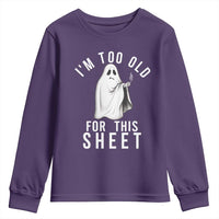 Funny Ghost Halloween Youth Sweatshirt I Am Too Old For This Sheet - Wonder Print Shop