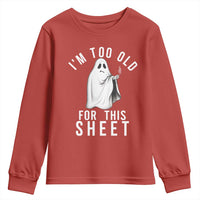 Funny Ghost Halloween Youth Sweatshirt I Am Too Old For This Sheet - Wonder Print Shop