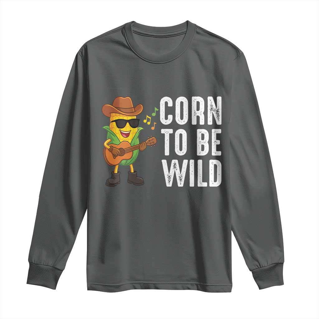 Corn To Be Wild Long Sleeve Shirt Funny Cowboy Cornboy - Wonder Print Shop