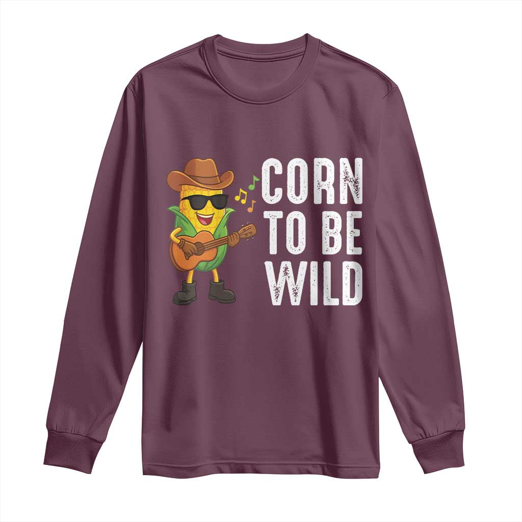 Corn To Be Wild Long Sleeve Shirt Funny Cowboy Cornboy - Wonder Print Shop