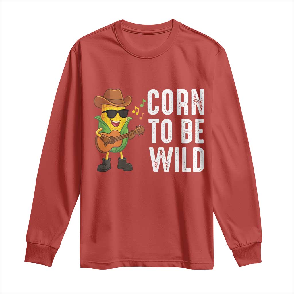 Corn To Be Wild Long Sleeve Shirt Funny Cowboy Cornboy - Wonder Print Shop