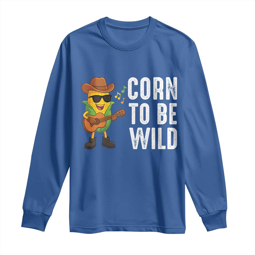 Corn To Be Wild Long Sleeve Shirt Funny Cowboy Cornboy - Wonder Print Shop