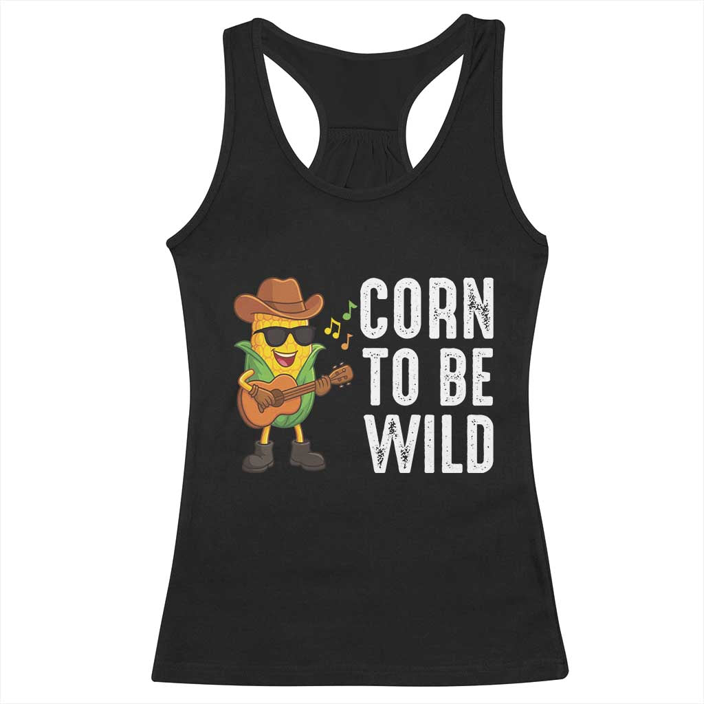 Corn To Be Wild Racerback Tank Top Funny Cowboy Cornboy - Wonder Print Shop